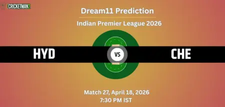 HYD vs CHE Dream11 Prediction Today Match 27, Player Stats, Playing XI, Captain & Vice-Captain Choices – IPL 2026