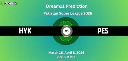 HYK vs PES Match 15 Dream11 Team Prediction, Pakistan Super League 2026