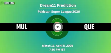MUL VS QUE Match 13 Dream11 Team Prediction, Pakistan Super League 2026: Fantasy Cricket Tips, Captain & Vice-Captain Choices, Playing XI & Live Updates 
