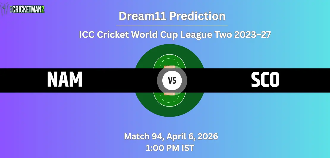 NAM vs SCO Dream11 Prediction Today Match 94, Super 8: Fantasy Cricket ...