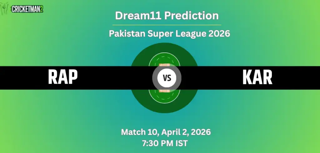 RAP vs KAR Match 10 Dream11 Team Prediction, Pakistan Super League 2026