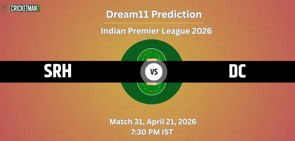 SRH vs DC Dream11 Prediction Today Match 31 – IPL 2026