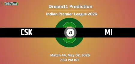 CSK VS MI Match 44 Dream11 Team Prediction, Indian Premier League 2026: Fantasy Cricket Tips, Captain & Vice-Captain Choices, Playing XI & Live Updates 