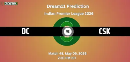DC VS CSK Match 48 Dream11 Team Prediction, Indian Premier League 2026: Fantasy Cricket Tips, Captain & Vice-Captain Choices, Playing XI & Live Updates 
