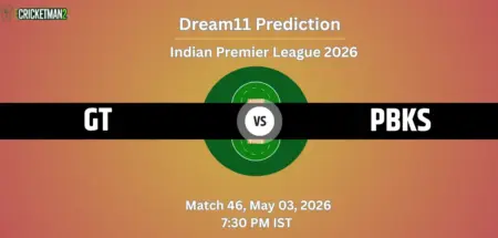 GT VS PBKS Match 46 Dream11 Team Prediction, Indian Premier League 2026: Fantasy Cricket Tips, Captain & Vice-Captain Choices, Playing XI & Live Updates 